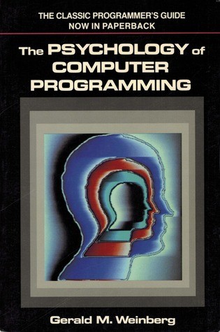 Gerald M. Weinberg: The Psychology of Computer Programming (1988, Van Nostrand Reinhold Company)