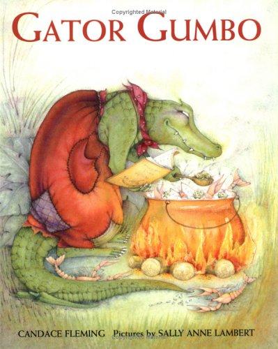 Candace Fleming: Gator gumbo : a spicy-hot tale (2004, Farrar Straus Giroux)