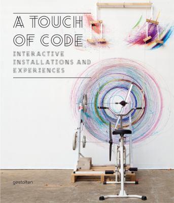 Robert Klanten, Sven Ehmann, Lukas Feireiss: A Touch of Code (German language, 2011)