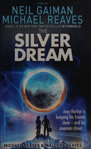 Michael Reaves, Mallory Reaves, Reaves, Alexander Cendese, Neil Gaiman: The Silver Dream (2014, HarperCollins Children's Books)