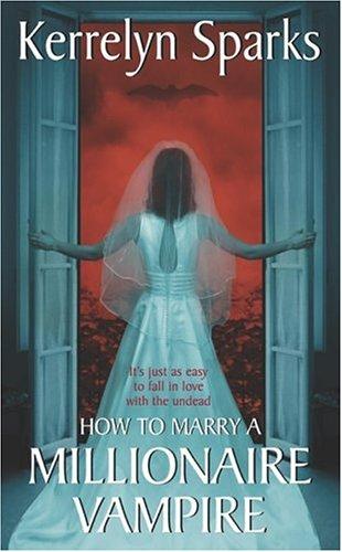 Kerrelyn Sparks: How to marry a millionaire vampire (2005, Avon Books)