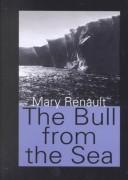 Mary Renault: The Bull from the Sea (Transaction Large Print Books) (Hardcover, 2002, Transaction Large Print)
