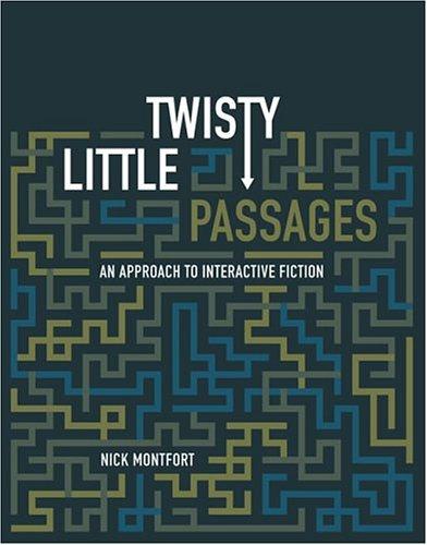 Nick Montfort: Twisty Little Passages (Paperback, 2005, The MIT Press)