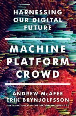 Andrew McAfee: Machine, platform, crowd (2017)