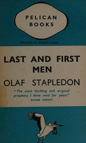 Olaf Stapledon: Last and first men (1937, Penguin Books)