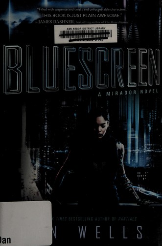 Dan Wells: Bluescreen (Hardcover, 2016, Balzer + Bray)