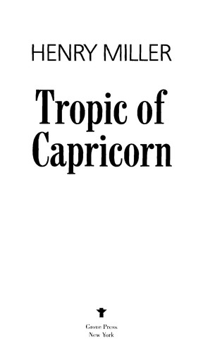 Henry Miller: Tropic of Capricorn (Paperback, 1987, Grove/Weidenfeld)