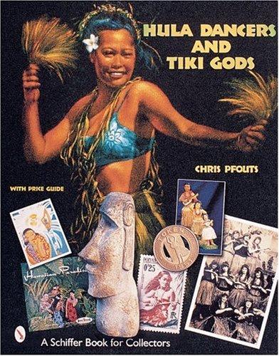 Chris Pfouts: Hula Dancers & Tiki Gods (Hardcover, 2000, Schiffer Publishing)