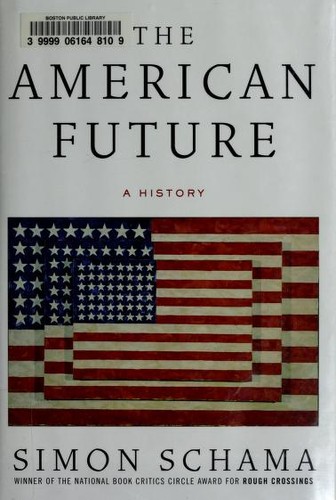 Simon Schama: The American future (2009, Ecco)