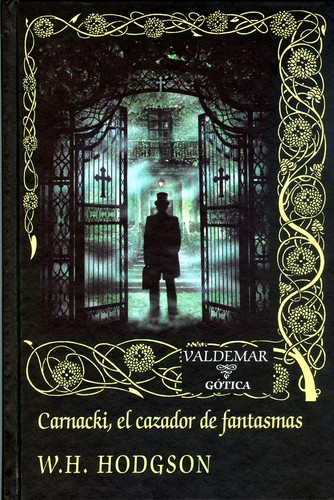 William Hope Hodgson: Carnacki, el cazador de fantasmas (2011, Valdemar)