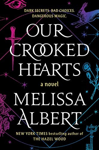 Melissa Albert: Our Crooked Hearts (2023, Flatiron Books)