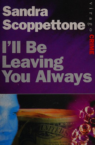 Sandra Scoppettone: I'll be leaving you always (1994, Virago)