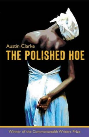 Austin Clarke: The Polished Hoe (Paperback, 2004, Tindal Street Press)
