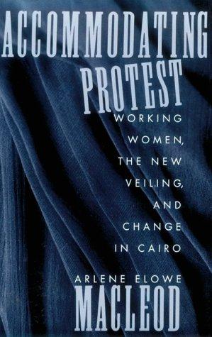 Arlene MacLeod: Accommodating Protest (Paperback, 1993, Columbia University Press)