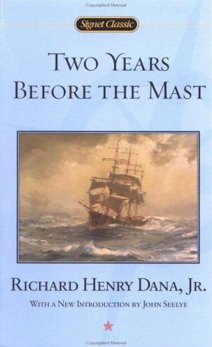 Richard Henry Dana: Two years before the mast (2000, Signet Classic)