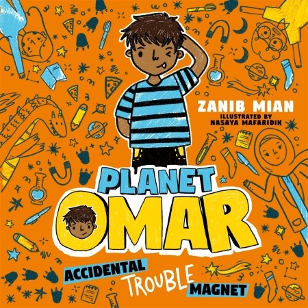 Zanib Mian: Planet Omar Accidental Trouble Magnet. (Paperback, 2019, Holder and Stoughton)