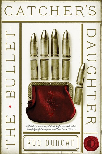 Rod Duncan: The Bullet Catcher's Daughter (EBook, 2014, Angry Robot Books)
