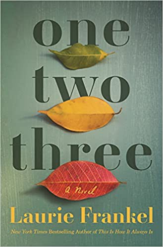 Laurie Frankel: One Two Three (Hardcover, 2021, Henry Holt and Co.)