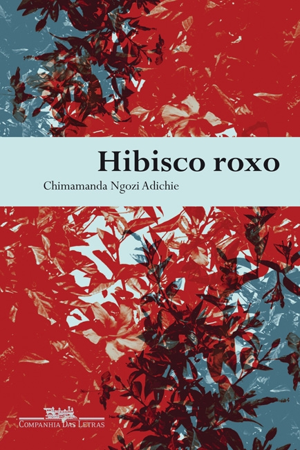 Chimamanda Ngozi Adichie: Hibisco Roxo (Paperback, portuguese language, 2011, Companhia das Letras)