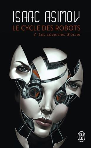 Isaac Asimov: Les cavernes d'acier (French language, 1970, J'ai Lu)