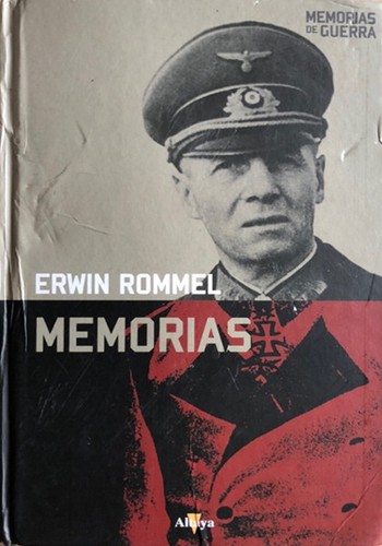 Erwin Rommel: Memorias (Hardcover, Spanish language, 2007, Ediciones Atalaya)