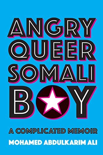 Mohamed Abdulkarim Ali: Angry Queer Somali Boy (Hardcover, 2019, University of Regina Press)