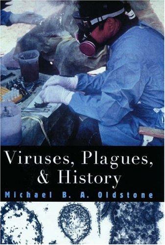 Michael B. A. Oldstone, Michael B. A. Oldstone: Viruses, plagues, and history (2000, Oxford University Press)
