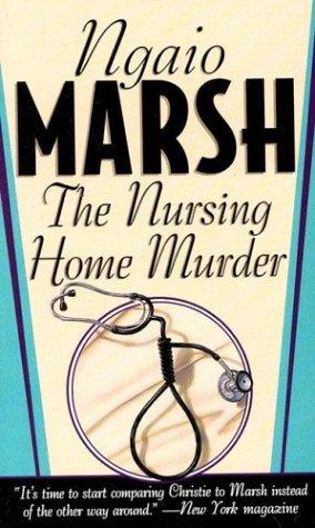 Ngaio Marsh: The Nursing Home Murder (A Roderick Alleyn Mystery) (Paperback, 1999, St. Martin's Dead Letter)