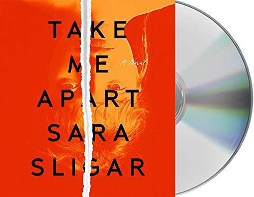 Sara Sligar, Therese Plummer, Xe Sands: Take Me Apart (AudiobookFormat, 2020, Macmillan Audio)
