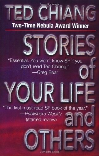 Ted Chiang: Stories of Your Life & Others (Paperback, 2003, Orb Books)