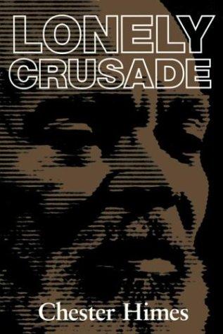 Chester B. Himes: Lonely crusade (Paperback, 1986, Thunder's Mouth Press, Distributed by Publishers Group West)