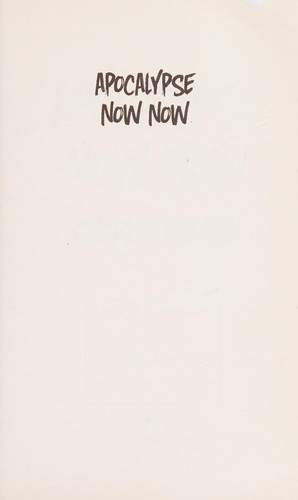 Charlie Human: Apocalypse Now Now (2013, Penguin Random House)