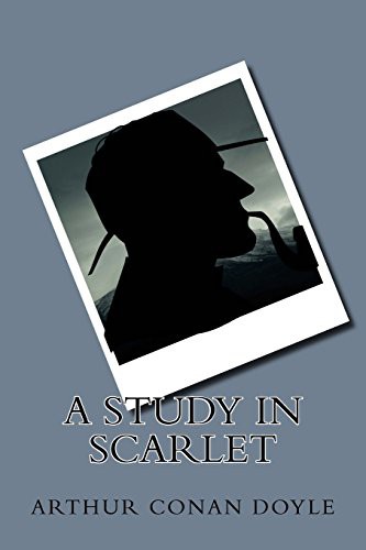 Arthur Conan Doyle: A Study in Scarlet (Paperback, 2016, Createspace Independent Publishing Platform, CreateSpace Independent Publishing Platform)