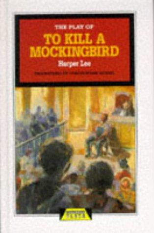 Christopher Sergel, Harper Lee: To Kill a Mockingbird (Heinemann Plays) (1995, Heinemann Educational Publishers)