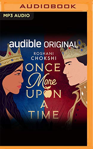 Shiromi Arserio, Rebecca Gibel, Vikas Adam, Roshani Chokshi: Once More upon a Time (AudiobookFormat, 2021, Audible Studios on Brilliance Audio)