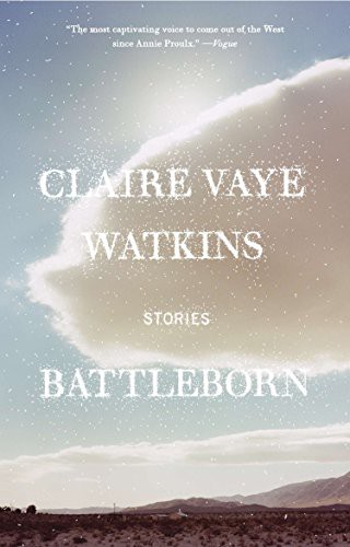 Claire Vaye Watkins: Battleborn (Paperback, 2013, Riverhead Books)