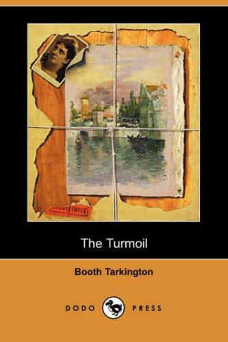 Booth Tarkington: The Turmoil (The Growth Trilogy, #1)