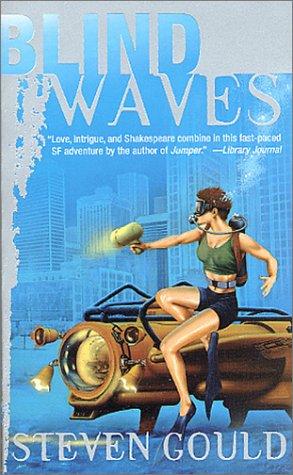 Steven Gould: Blind Waves (Paperback, 2001, Tor Science Fiction)