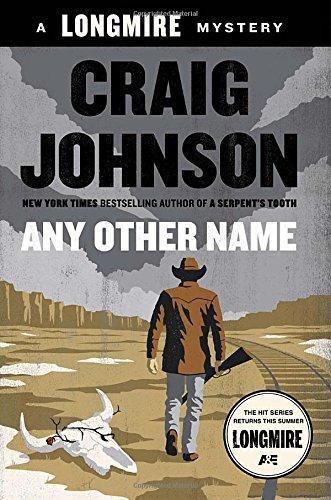Craig Johnson: Any Other Name (Walt Longmire, #10) (2014)