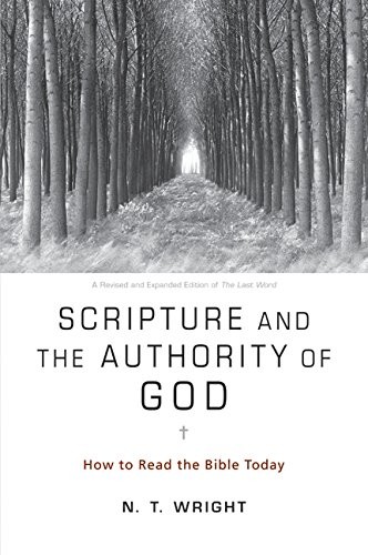 N. T. Wright: Scripture and the Authority of God (Hardcover, 2011, HarperOne)