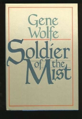 Gene Wolfe: Soldier of the mist (1986, T. Doherty Associates)
