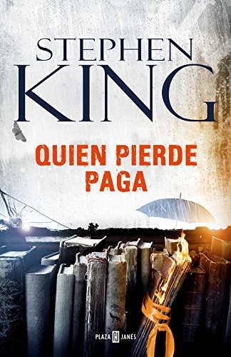 Stephen King: Quien pierde paga (Hardcover, 2016, PLAZA & JANES)