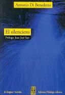 Antonio Di Benedetto: El silenciero/ the Silencing Man (La Lengua) (Paperback, Spanish language, 2003, Adriana Hidalgo Editora)