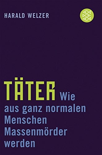 Harald Welzer: Täter (Paperback, 2007, FISCHER Taschenbuch)