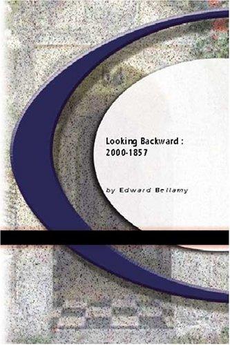 Edward Bellamy: Looking Backward  (Paperback, 2004, BookSurge Classics)