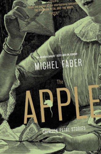 Michel Faber: The apple (Paperback, 2007, Canongate)