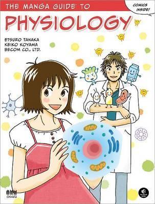 Etsuro Tanaka, Keiko Koyama, Co Ltd Becom: The Manga Guide to Physiology (2015, No Starch Press)