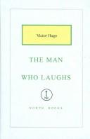 Victor Hugo: The Man Who Laughs (Hardcover, 2005, North Books)
