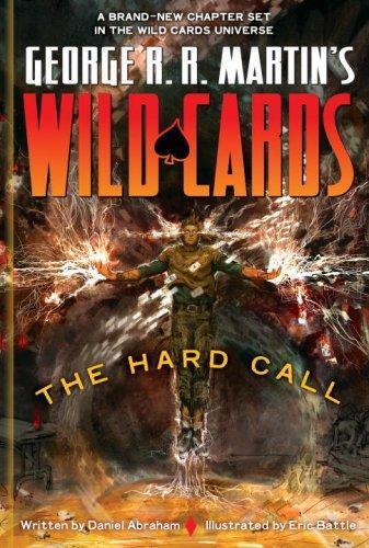 Daniel Abraham: George R.R. Martin's Wild Cards: The Hard Call
