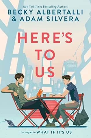 Adam Silvera, Becky Albertalli: Here’s to Us (2021, HarperCollins Publishers)